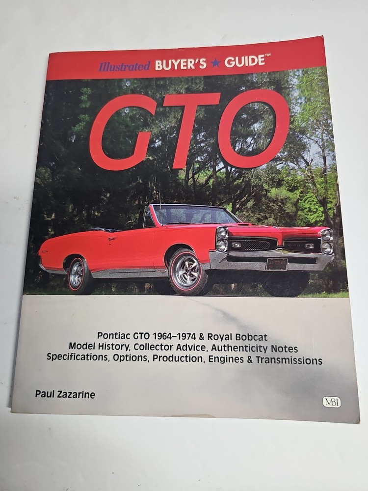 Illustrated Buyer’s Guide GTO by Zazarine, Pontiac GTO 1964-1974 & Royal Bobcat