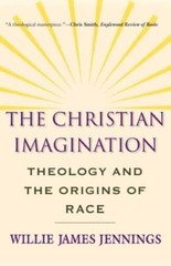 The Christian Imagination: Theology and the Origins of Race – VERY GOOD