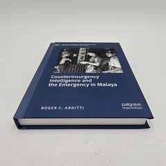 LIKE NEW Counterinsurgency Intelligence & the Emergency in Malaya by Arditti HC