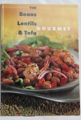 Beans, Lentil and Tofu Gourmet by Editors of Robert Rose