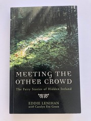 ’MEETING THE OTHER CROWD : The Fairy Stories of Hidden Ireland’ Signed-332 Pages