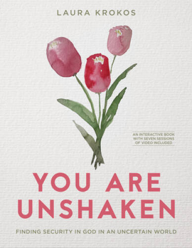You Are Unshaken: Finding Security in God in an Uncertain World – GOOD