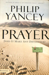 Prayer : Does It Make Any Difference? by Philip Yancey (2006, HC) NF-/NF-