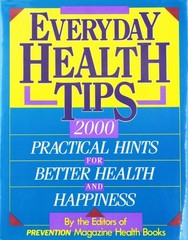 Everyday Health Tips: 2000 Practical Hints for Better Health and Happiness by Tk