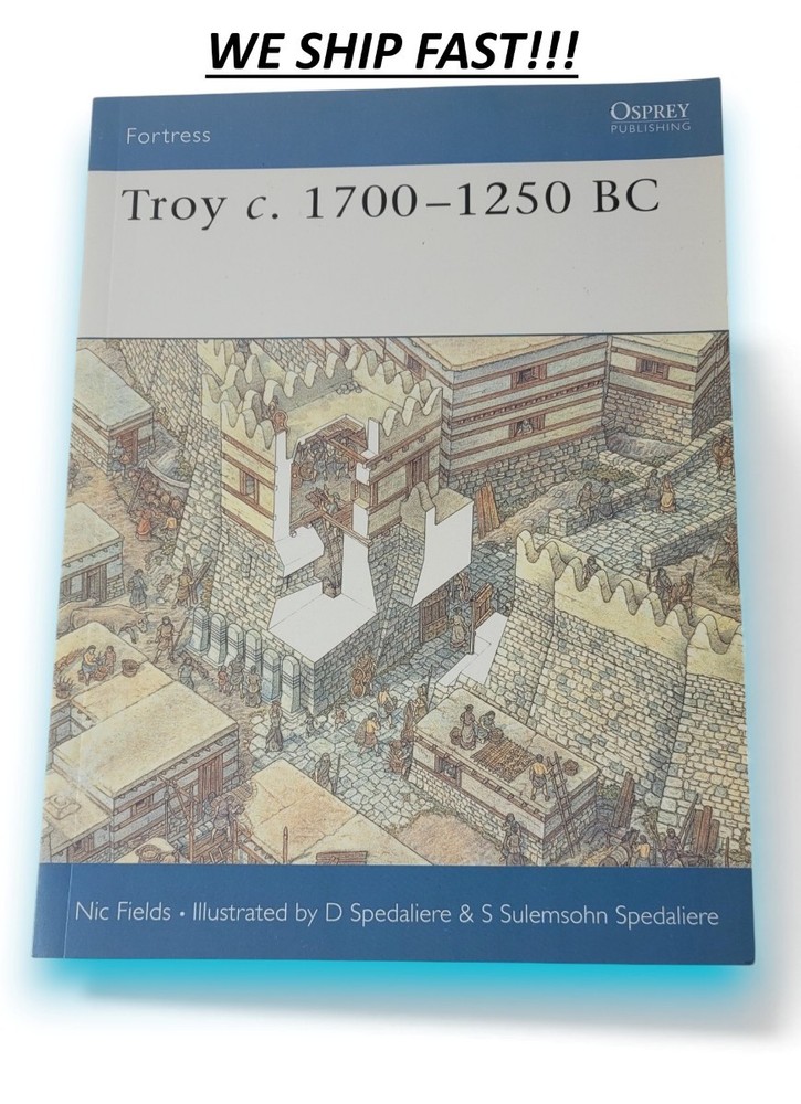 Troy C. 1700-1250 BC Fortress, 17 Fields & Spedaliere Osprey Publishing