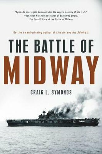 The Battle of Midway by Craig L Symonds: New