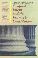 Original Intent and the Framers’ Constitution – paperback, 9781566633123, Levy