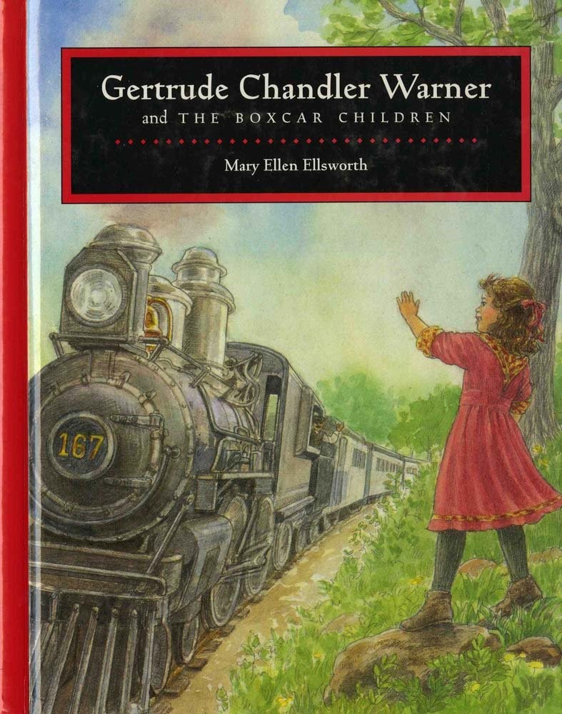 Gertrude Chandler Warner and The Boxcar Children by Mary Ellen Ellsworth