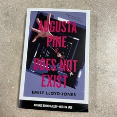 Augusta Pine Does Not Exist Emily Lloyd-Jones (ARC Book New 7/26) Uncorrected