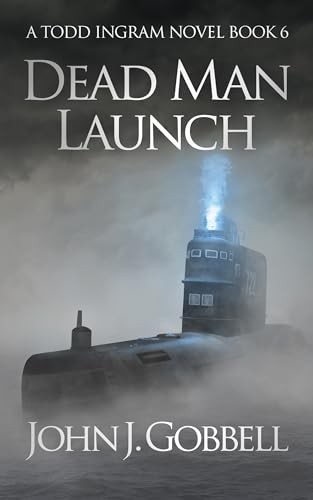 Dead Man Launch: 6 (Todd Ingram), Gobbell, John J