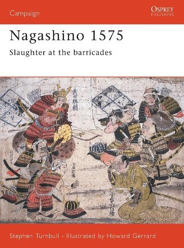 Stephen Turnbull Nagashino 1575 (Paperback) Campaign