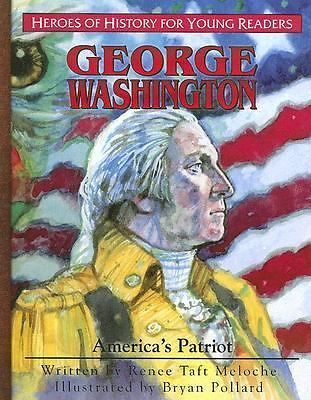 George Washington: America’s Patriot by Meloche, Renee Taft