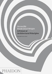 On and By Frank Lloyd Wright: A Primer of Architectural Principles -Brand New