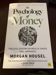 The Psychology of Money: Timeless lessons on wealth, greed, and happiness