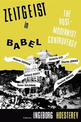 Zeitgeist in Babel: The Postmodernist Controversy by Ingeborg Hoesterey: New