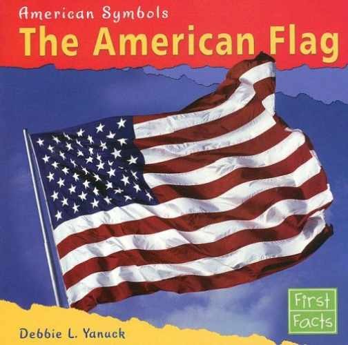 The American Flag (First Facts / – Paperback, by Yanuck Debbie L. – Very Good