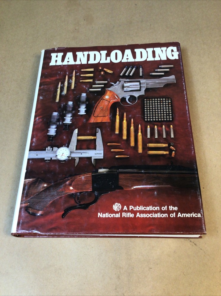 1981 HANDLOADING – A Publication of the NRA – 322 Pages With Dust Cover