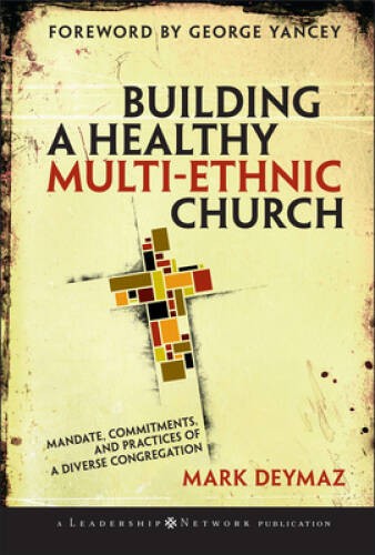 Building a Healthy Multi-ethnic Church: Mandate, Commitments and Practice – GOOD
