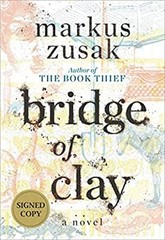 Bridge of Clay Signed Edition Hardcover Markus Zusak