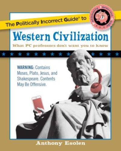 The Politically Incorrect Guide to Western Civilization (The Politically – GOOD