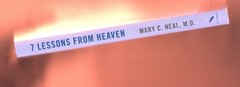 7 Lessons from Heaven: How Dying Taught Me to Live by Mary C Neal 1st Ed. 2017