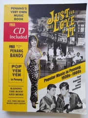 JUST FOR THE LOVE OF IT Popular Music in Penang 1930s-1960s + CD Paul Augustine