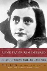 Anne Frank Remembered: The Story of the Woman Who Helped to Hide the – VERY GOOD