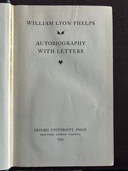 Autobiography With Letters – William Lyon Phelps (1939 – HC)