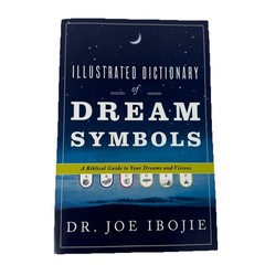 Illustrated Dictionary of Dream Symbols: A Biblical Guide to Your Dreams
