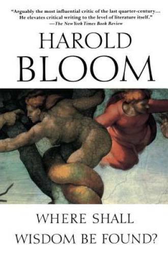 Where Shall Wisdom Be Found? – Paperback By Bloom, Harold – GOOD