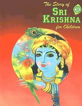 THE STORY OF SRI KRISHNA FOR CHILDREN, PART 2 By Swami Rhagaveshananda & Art By