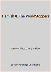 Hamish & The WorldStoppers by Danny Wallace Danny Wallace