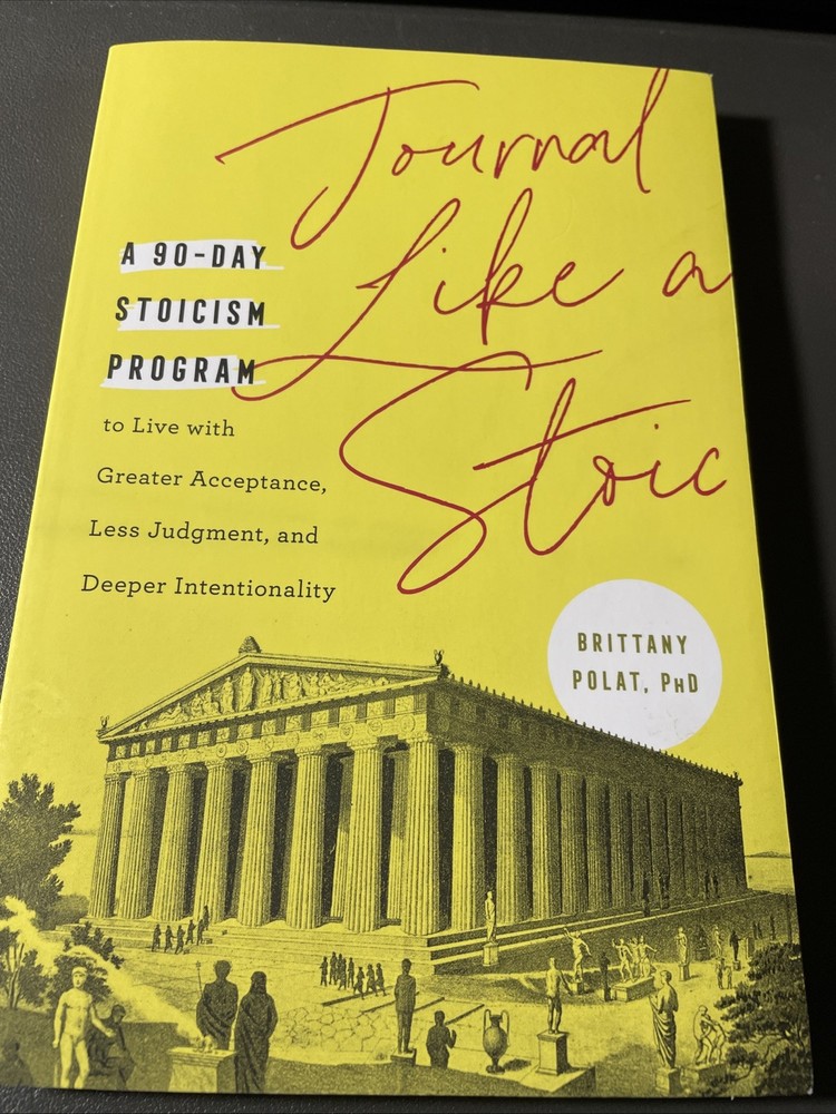 Journal Like a Stoic : A 90-Day Stoicism Program to Live with Greater…