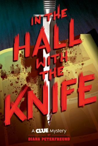 In the Hall with the Knife: A Clue Mystery, Book One by Peterfreund, Diana
