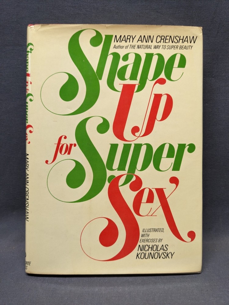 SHAPE UP FOR SUPER SEX By Mary Ann Crenshaw *1st ed HC DJ*