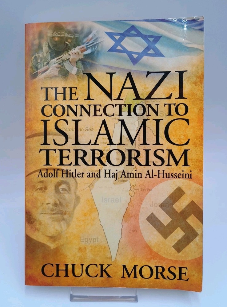 The Nazi Connection to Islamic Terrorism By Chuck Morse Paperback WND Books