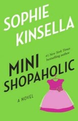 Mini Shopaholic: A Novel – Paperback By Kinsella, Sophie – GOOD