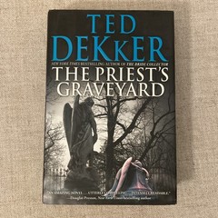 The Priest’s Graveyard by Ted Dekker 2011 Hardcover First Edition 1st Printing
