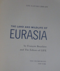 Life Nature Library Land and Wildlife of Eurasia 1967 198 PAGES
