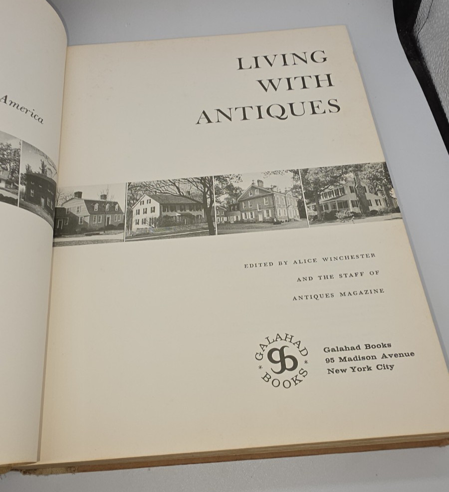Living with Antiques Edited by Alice Winchester Galahad Books