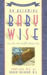 On Becoming Baby Wise: Giving Your Infant the Gift of Nig – VERY GOOD