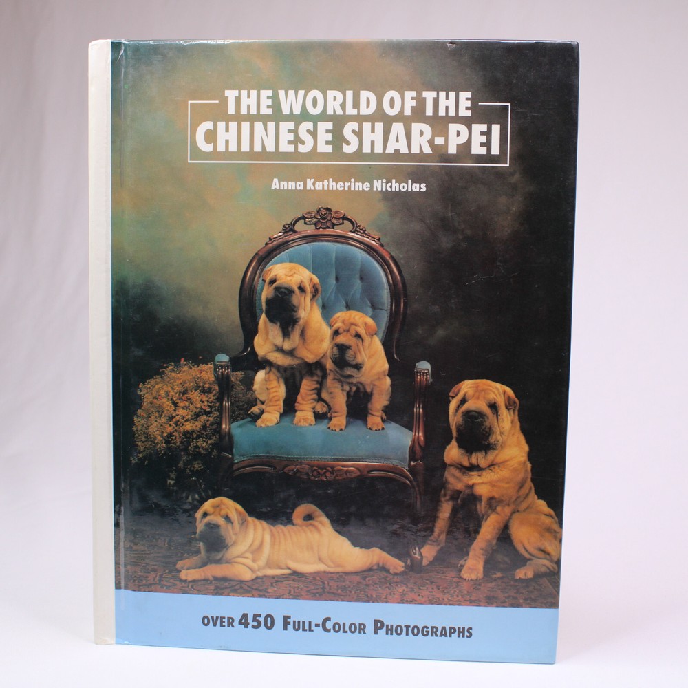 THE WORLD OF THE CHINESE SHAR-PEI By Anna Katherine Nicholas Hardcover Book Good
