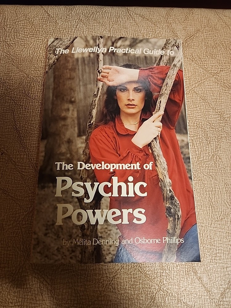 The Development of Psychic Powers by Melita Denning and Osborne Phillips –
