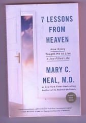 7 Lessons from Heaven: How Dying Taught Me to Live by Mary C Neal 1st Ed. 2017