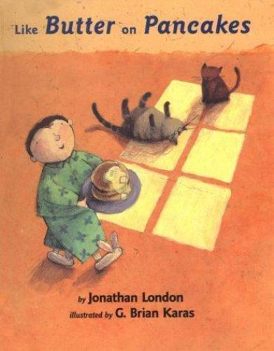 Like Butter on Pancakes by Jonathan London
