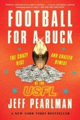 Football for a Buck: The Crazy Rise and Crazier Demise of the USFL – GOOD