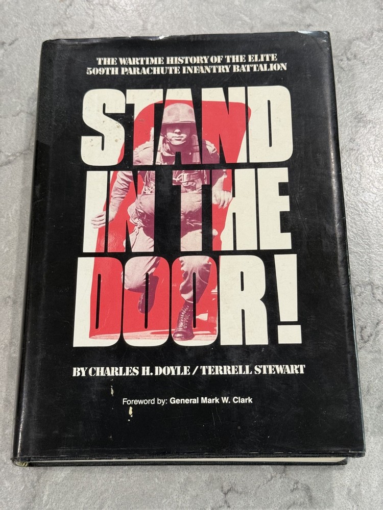 Stand in the Door: The Wartime History of the Elite 509th Parachute…1st Ed. HC