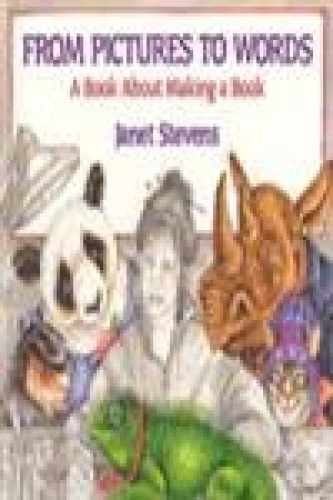 From Pictures to Words: A Book About – Hardcover, by Stevens Janet – Very Good b