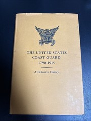 The United States Coast Guard 1790-1915: A Definitive History Stephen Evans VTG