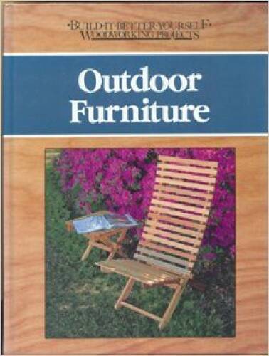 Outdoor Furniture (Build-It-Better-Yourself Woodworking Projects) – GOOD
